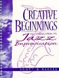 Supplement: Creating Beginnings and Compact Disk Package - Creative Beginnings: An Introduction to Jazz Improvisation 1/E [With Cdrm]