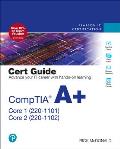 CompTIA A+ Core 1 220 1101 & Core 2 220 1102 Cert Guide