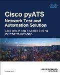 Cisco Pyats -- Network Test and Automation Solution: Data-Driven and Reusable Testing for Modern Networks