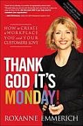 Thank God Its Monday How to Create a Workplace You & Your Customers Love