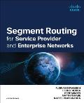 Segment Routing for Service Provider and Enterprise Networks