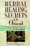Herbal Healing Secrets Of The Orient