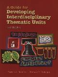 A Guide for Developing Interdisciplinary Thematic Units