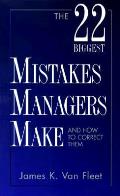22 Biggest Mistakes Managers Make & Ho