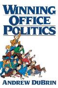 Winning Office Politics: Du Brin's Guide for the 90s