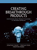 Creating Breakthrough Products Innovation from Product Planning to Program Approval