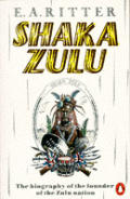 Shaka Zulu The Biography Of The Founder Of The Zulu Nation