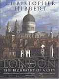London A Biography Of A City