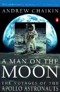 Man on the Moon The Voyages of the Apollo Astronauts