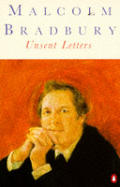 Unsent Letters Irreverent Notes from a Literary Life