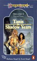 Tanis, the Shadow Years: Dragonlance: Preludes 2 . 3