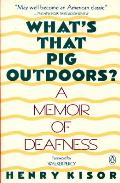 Whats That Pig Outdoors A Memoir Of Deafness