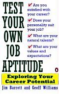 Test Your Own Job Aptitude Exploring Your Career Potential Revised Edition