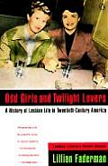 Odd Girls & Twilight Lovers A History of Lesbian Life in Twentieth Century America