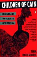 Children of Cain Violence & the Violent in Latin America