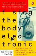I Sing The Body Electronic