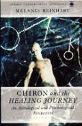 Chiron & the Healing Journey An Astrological & Psychological Perspective