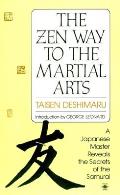Zen Way to Martial Arts A Japanese Master Reveals the Secrets of the Samurai