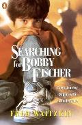 Searching for Bobby Fischer The Father of a Prodigy Observes the World of Chess