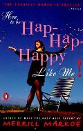 How To Be Hap Hap Happy Like Me