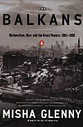 Balkans Nationalism War & the Great Powers 1804 1999