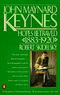 John Maynard Keynes Hopes Betrayed 1883 1920