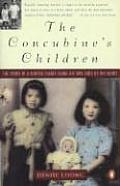 Concubines Children The Story of a Chinese Family Living on Two Sides of the Globe