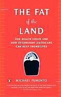 Fat Of The Land Our Health Crisis & How