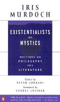 Existentialists & Mystics Writings on Philosophy & Literature