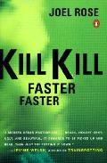 Kill Kill Faster Faster