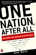 One Nation After All What Middle Class Americans Really Think about God Country Family Racism Welfare Immigration Homosexuality Work