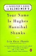 Your Name Is Hughes Hannibal Shanks A Ca