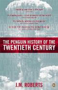 Penguin History of the Twentieth Century The History of the World 1901 to the Present