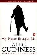 My Name Escapes Me Alec Guinness