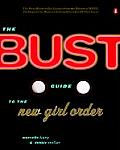 Bust Guide To The New Girl Order