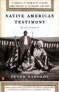 Native American Testimony A Chronicle of Indian White Relations from Prophecy to the Present 1492 2000
