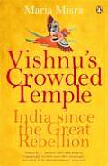 Vishnus Crowded Temple India Since the Great Rebellion Maria Misra