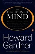 Disciplined Mind Beyond Facts Standardized Tests K 12 Educ That Every Child Deserves