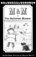 M & M & the Halloween Monster