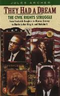 They Had a Dream: The Civil Rights Struggle from Frederick Douglass...Malcolmx