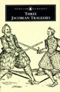 Three Jacobean Tragedies