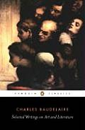 Baudelaire: Selected Writings on Art and Literature