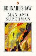 Man & Superman A Comedy & A Philosophy