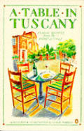 Table In Tuscany Classic Recipes From Th