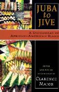 Juba To Jive A Dictionary Of African American