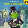Where Is Miss Piggy A Lift The Flap Book