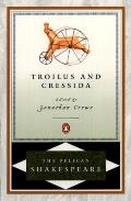 Troilus & Cressida Pelican Shakespeare
