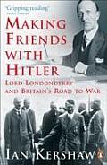 Making Friends With Hitler Lord Londonderry & Britains Road to War