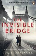 The Invisible Bridge. Julie Orringer