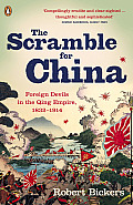 Scramble for China Foreign Devils in the Qing Empire 1832 1914 Robert Bickers